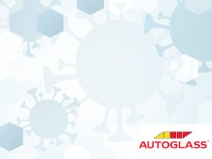 Autoglass® Covid 19 Protocols